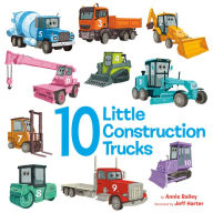 Title: 10 Little Construction Trucks, Author: Annie Bailey