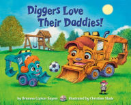 Title: Diggers Love Their Daddies!, Author: Brianna Caplan Sayres