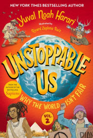 Free books online no download Unstoppable Us, Volume 2: Why the World Isn't Fair (English literature) 9780593711521 by Yuval Noah Harari, Ricard Zaplana Ruiz MOBI