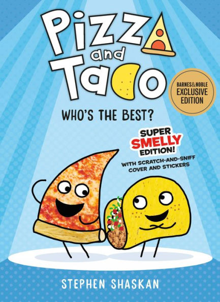 Pizza and Taco: Who's the Best? Super Smelly Edition (B&N Exclusive Edition)