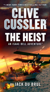 Title: Clive Cussler The Heist, Author: Jack Du Brul