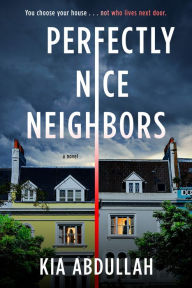 Title: Perfectly Nice Neighbors, Author: Kia Abdullah