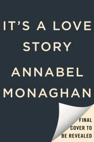 Title: It's a Love Story, Author: Annabel Monaghan