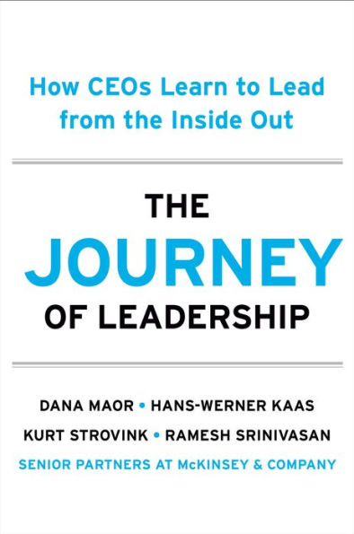 The Journey of Leadership: How CEOs Learn to Lead from the Inside Out