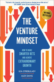 Epub books to download free The Venture Mindset: How to Make Smarter Bets and Achieve Extraordinary Growth 9780593714232 English version by Ilya Strebulaev, Alex Dang