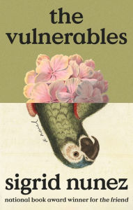 Title: The Vulnerables: A Novel, Author: Sigrid Nunez