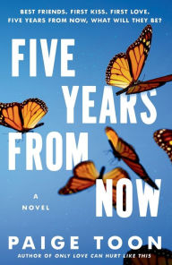 Title: Five Years from Now, Author: Paige Toon