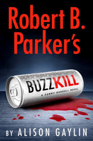 Download free ebooks for kindle touch Robert B. Parker's Buzz Kill by Alison Gaylin DJVU iBook MOBI 9780593715666 English version