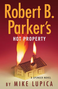 Title: Robert B. Parker's Hot Property (Spenser Series #52), Author: Mike Lupica