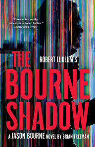 Title: Robert Ludlum's The Bourne Shadow, Author: Brian Freeman