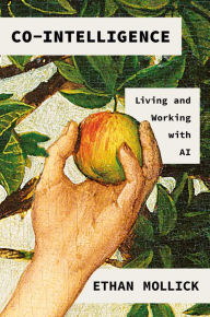 Title: Co-Intelligence: Living and Working with AI, Author: Ethan Mollick