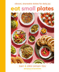 Title: Eat Small Plates: Vibrant, Shareable Dishes for Daily Joy, Author: Ben Siman-Tov