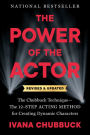 The Power of the Actor, Revised and Updated: The Chubbuck Technique--The 12-Step Acting Method for Creating Dynamic Characters