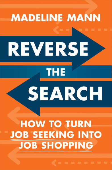 Reverse the Search: How to Turn Job Seeking into Shopping