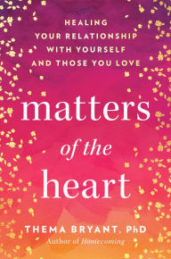 Ebook for mobile phones download Matters of the Heart: Healing Your Relationship with Yourself and Those You Love