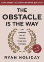 The Obstacle is the Way 10th Anniversary Edition: The Timeless Art of Turning Trials into Triumph
