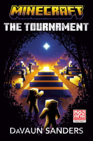 Title: Minecraft: The Tournament: An Official Minecraft Novel, Author: DaVaun Sanders