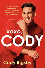 Free downloadable books for ibooks XOXO, Cody: An Opinionated Homosexual's Guide to Self-Love, Relationships, and Tactful Pettiness 9780593722534 iBook ePub PDB English version