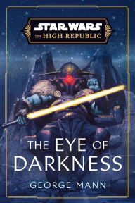 The Eye of Darkness (Star Wars: The High Republic)