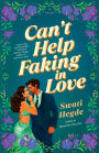 Can't Help Faking in Love: A Novel