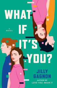Good books to read free download pdf What If It's You?: A Novel 9780593722985  by Jilly Gagnon