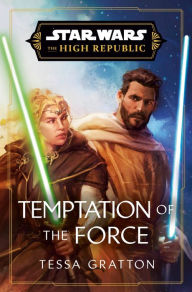 Title: Star Wars: Temptation of the Force (The High Republic), Author: Tessa Gratton