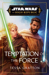Title: Star Wars: Temptation of the Force (The High Republic), Author: Tessa Gratton