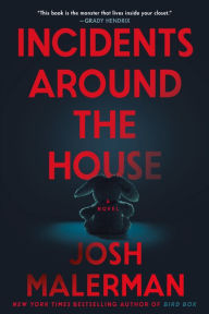 Download online books pdf free Incidents Around the House: A Novel  by Josh Malerman 9780593723128 (English Edition)