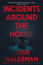 Incidents Around the House: A Novel