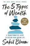 Alternative view 1 of The 5 Types of Wealth: A Transformative Guide to Design Your Dream Life