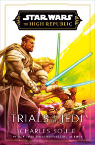 Title: Star Wars: Trials of the Jedi (The High Republic), Author: Charles Soule