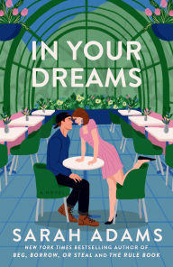 Title: In Your Dreams: A Novel, Author: Sarah Adams