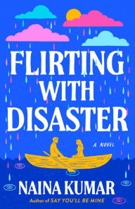 Title: Flirting With Disaster: A Novel, Author: Naina Kumar