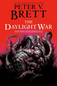 Title: The Daylight War: Book Three of The Demon Cycle, Author: Peter V. Brett