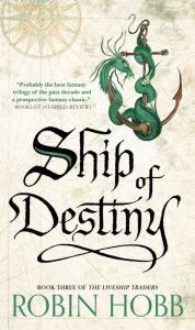 Title: Ship of Destiny (Liveship Traders Series #3), Author: Robin Hobb