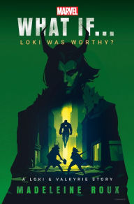 New english books free download Marvel: What If...Loki Was Worthy? (A Loki & Valkyrie Story) in English by Madeleine Roux PDF FB2 9780593724354