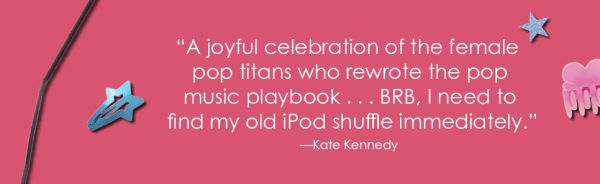 Hit Girls: Britney, Taylor, Beyoncé, and the Women Who Built Pop's Shiniest Decade