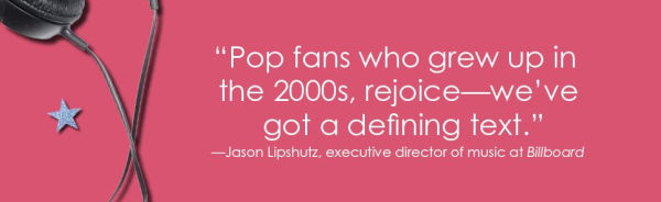 Hit Girls: Britney, Taylor, Beyoncé, and the Women Who Built Pop's Shiniest Decade