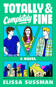 Title: Totally and Completely Fine: A Novel, Author: Elissa Sussman