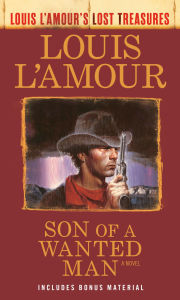 Title: Son of a Wanted Man (Louis L'Amour Lost Treasures): A Novel, Author: Louis L'Amour