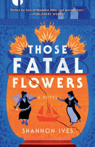 Best ebook forums download ebooks Those Fatal Flowers: A Novel English version 9780593725306