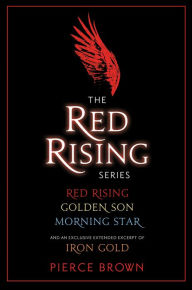 Title: Red Rising 3-Book Bundle: Red Rising, Golden Son, Morning Star, and an exclusive extended excerpt of Iron Gold, Author: Pierce Brown