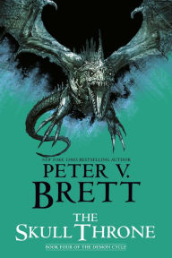 Title: The Skull Throne: Book Four of The Demon Cycle, Author: Peter V. Brett