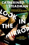 Alternative view 1 of Look In the Mirror: A Novel