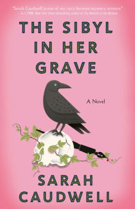 Title: The Sibyl in Her Grave: A Novel, Author: Sarah Caudwell