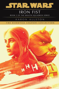 Title: Iron Fist: Star Wars Legends (Wraith Squadron), Author: Aaron Allston