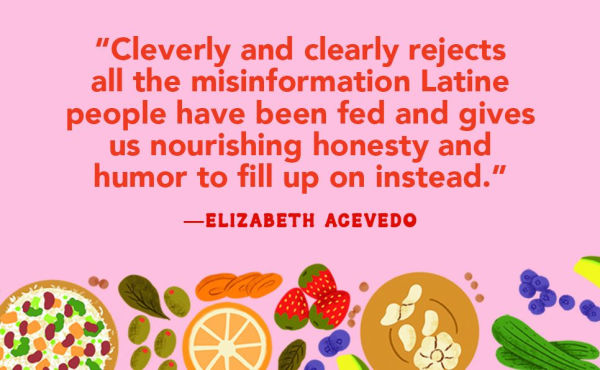 The Latina Anti-Diet: A Dietitian's Guide to Authentic Health that Celebrates Culture and Full-Flavor Living