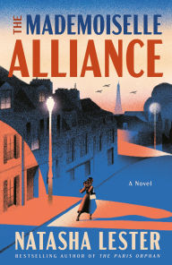 Title: The Mademoiselle Alliance: A Novel, Author: Natasha Lester
