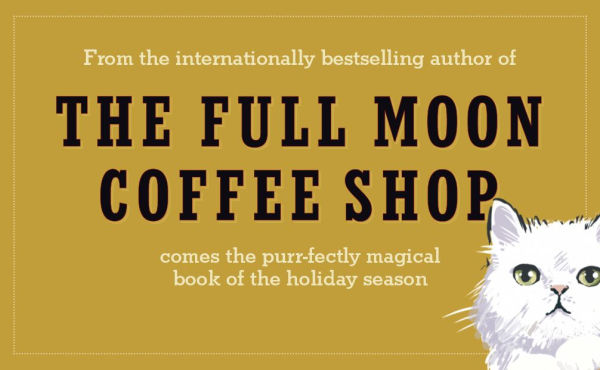 Best Wishes from the Full Moon Coffee Shop: A Novel