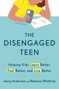 Android ebook download free The Disengaged Teen: Helping Kids Learn Better, Feel Better, and Live Better English version iBook 9780593727072